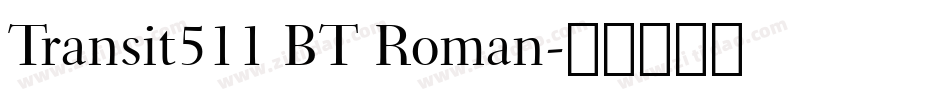 Transit511 BT Roman字体转换